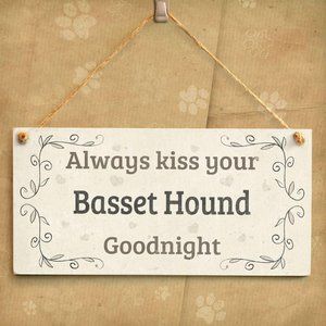 Always Kiss Your Basset Hound Goodnight - Beautiful Country Home Style Accessory